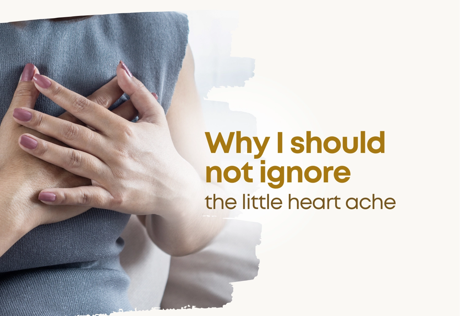 Why I should not ignore the little heart ache